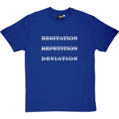 Hesitation, Repetition, Deviation T-Shirt -ThinkWear Collective Sales hesitation repitition deviation tshirt 2 royalbluetshirt
