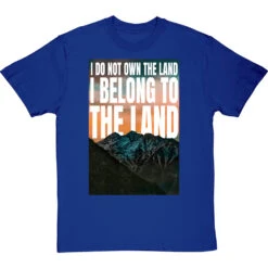 I Do Not Own The Land T-Shirt -ThinkWear Collective Sales i belong to the land tshirt royalbluetshirt