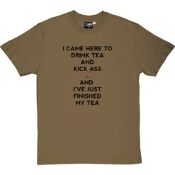 I Came Here To Drink Tea And Kick Ass T-Shirt -ThinkWear Collective Sales i came here to drink tea tshirt 1 olivetshirt