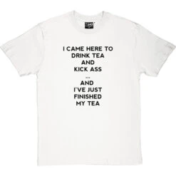 I Came Here To Drink Tea And Kick Ass T-Shirt -ThinkWear Collective Sales i came here to drink tea tshirt 1 whitetshirt