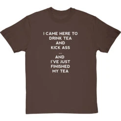 I Came Here To Drink Tea And Kick Ass T-Shirt -ThinkWear Collective Sales i came here to drink tea tshirt 2 hazelnuttshirt