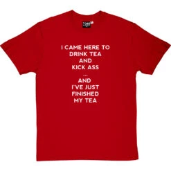 I Came Here To Drink Tea And Kick Ass T-Shirt -ThinkWear Collective Sales i came here to drink tea tshirt 2 redtshirt