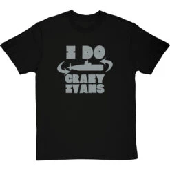 I Do Crazy Ivans T-Shirt -ThinkWear Collective Sales i do crazy ivans tshirt blacktshirt