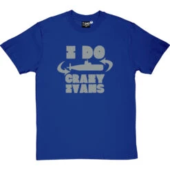 I Do Crazy Ivans T-Shirt -ThinkWear Collective Sales i do crazy ivans tshirt royalbluetshirt