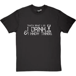 I Drink And I Know Things T-Shirt -ThinkWear Collective Sales i drink i know things tshirt 2 charcoaltshirt