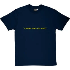 I Prefer Their Old Stuff T-Shirt -ThinkWear Collective Sales i prefer their old stuff tshirt 6 navybluetshirt