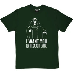 I Want You For The Galactic Empire T-Shirt -ThinkWear Collective Sales i want you for galactic empire tshirt bottlegreentshirt