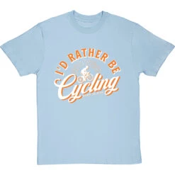 I'd Rather Be Cycling T-Shirt -ThinkWear Collective Sales id rather be cycling tshirt 2 skybluetshirt