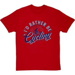 I'd Rather Be Cycling T-Shirt -ThinkWear Collective Sales id rather be cycling tshirt 7 redtshirt