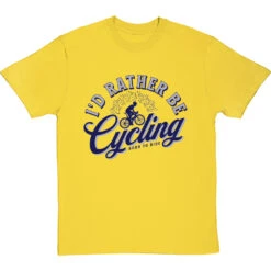 I'd Rather Be Cycling T-Shirt -ThinkWear Collective Sales id rather be cycling tshirt 7 yellowtshirt