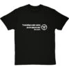 If Everything Is Under Control, You Are Going Too Slow T-Shirt