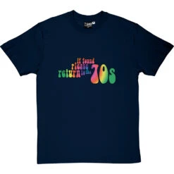 If Found Please Return To The 70s T-Shirt -ThinkWear Collective Sales if found please return to 70s tshirt navybluetshirt