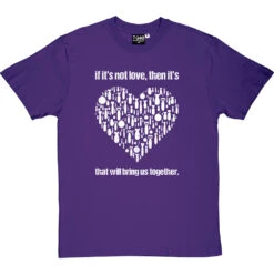If It's Not Love T-Shirt -ThinkWear Collective Sales if its not love tshirt 2 purpletshirt
