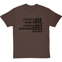 Bertolt Brecht "If You Fight You Might Lose" T-Shirt -ThinkWear Collective Sales if you fight you might lose tshirt 1 hazelnuttshirt
