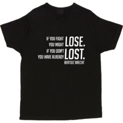 Bertolt Brecht "If You Fight You Might Lose" T-Shirt -ThinkWear Collective Sales if you fight you might lose tshirt 2 black mens v neck tshirt
