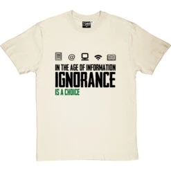 Ignorance Is A Choice T-Shirt -ThinkWear Collective Sales ignorance is a choice tshirt 1 naturaltshirt