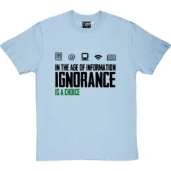 Ignorance Is A Choice T-Shirt -ThinkWear Collective Sales ignorance is a choice tshirt 1 skybluetshirt