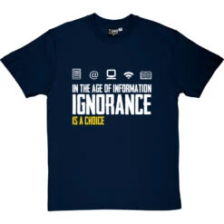 Ignorance Is A Choice T-Shirt -ThinkWear Collective Sales ignorance is a choice tshirt 2 navybluetshirt