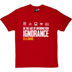 Ignorance Is A Choice T-Shirt -ThinkWear Collective Sales ignorance is a choice tshirt 2 redtshirt