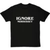 Ignore Morrissey T-Shirt