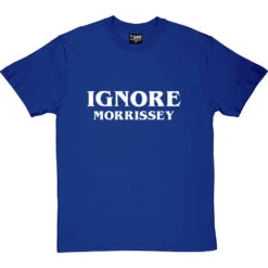 Ignore Morrissey T-Shirt -ThinkWear Collective Sales ignore morrissey tshirt 2 royalbluetshirt