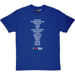 I Love Tea: List Of Teas T-Shirt -ThinkWear Collective Sales ilovetealist 2 royalbluetshirt