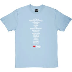 I Love Tea: List Of Teas T-Shirt -ThinkWear Collective Sales ilovetealist 2 skybluetshirt