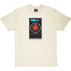 HAL9000: "I'm Sorry Dave" T Shirt T-Shirt 35 HAL9000: "I'm Sorry Dave" T Shirt T-Shirt -ThinkWear Collective Sales im sorry dave tshirt 1 naturaltshirt