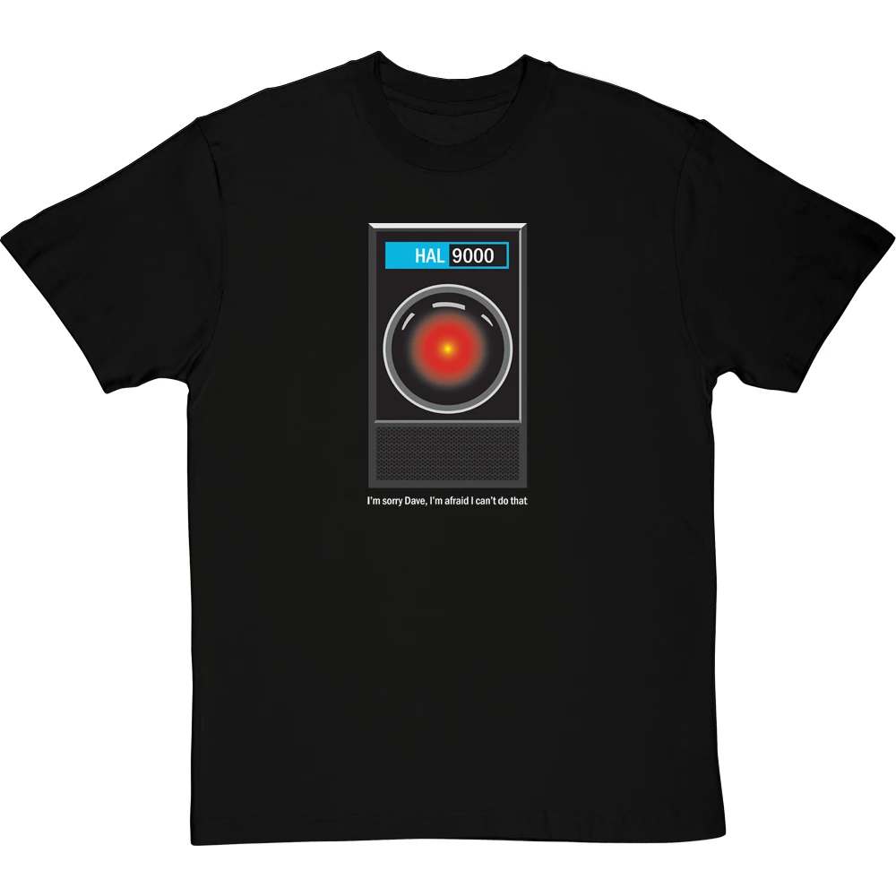 HAL9000: "I'm Sorry Dave" T Shirt T-Shirt 12 HAL9000: "I'm Sorry Dave" T Shirt T-Shirt - Image 12