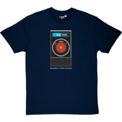 HAL9000: "I'm Sorry Dave" T Shirt T-Shirt 36 HAL9000: "I'm Sorry Dave" T Shirt T-Shirt -ThinkWear Collective Sales im sorry dave tshirt 2 navybluetshirt