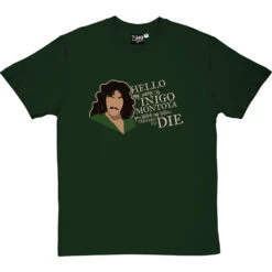 Hello. My Name Is Inigo Montoya T-Shirt -ThinkWear Collective Sales inigo montoya tshirt 178 bottlegreentshirt