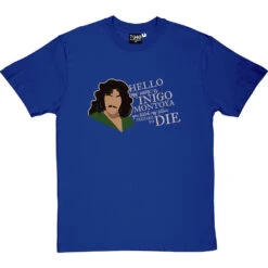 Hello. My Name Is Inigo Montoya T-Shirt -ThinkWear Collective Sales inigo montoya tshirt 178 royalbluetshirt