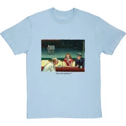 "Is He Still Out There?" T-Shirt -ThinkWear Collective Sales is he still out there tshirt 1 skybluetshirt