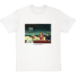 "Is He Still Out There?" T-Shirt -ThinkWear Collective Sales is he still out there tshirt 1 whitetshirt