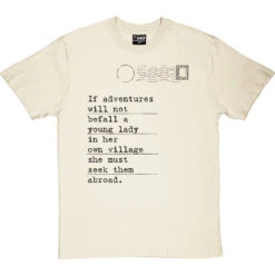 Jane Austen "Adventures" Quote T-Shirt -ThinkWear Collective Sales jane austen adventure tshirt 1 naturaltshirt