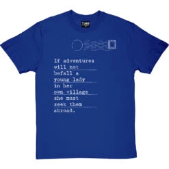 Jane Austen "Adventures" Quote T-Shirt -ThinkWear Collective Sales jane austen adventure tshirt 2 royalbluetshirt