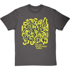 They Said I Was Just Another Number T-Shirt -ThinkWear Collective Sales just another number tshirt 178 charcoaltshirt
