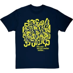They Said I Was Just Another Number T-Shirt -ThinkWear Collective Sales just another number tshirt 178 navybluetshirt