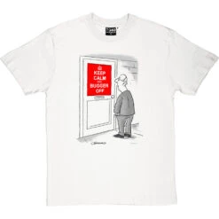 Keep Calm And Bugger Off T-Shirt -ThinkWear Collective Sales keep calm bugger off tshirt whitetshirt