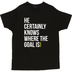 He Certainly Knows Where The Goal Is T-Shirt -ThinkWear Collective Sales knows where the goal is tshirt 2 black mens v neck tshirt