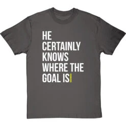 He Certainly Knows Where The Goal Is T-Shirt -ThinkWear Collective Sales knows where the goal is tshirt 2 charcoaltshirt