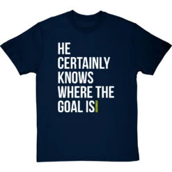 He Certainly Knows Where The Goal Is T-Shirt -ThinkWear Collective Sales knows where the goal is tshirt 2 navybluetshirt