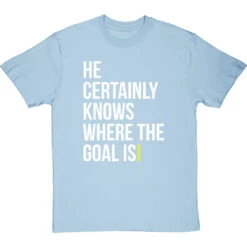 He Certainly Knows Where The Goal Is T-Shirt -ThinkWear Collective Sales knows where the goal is tshirt 2 skybluetshirt