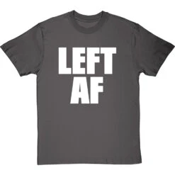 Left AF T-Shirt -ThinkWear Collective Sales left af tshirt 2 charcoaltshirt