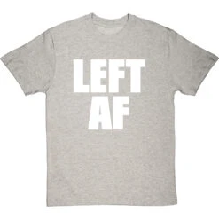 Left AF T-Shirt -ThinkWear Collective Sales left af tshirt 2 lightoxfordtshirt