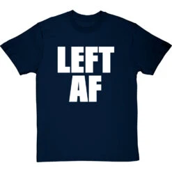 Left AF T-Shirt -ThinkWear Collective Sales left af tshirt 2 navybluetshirt