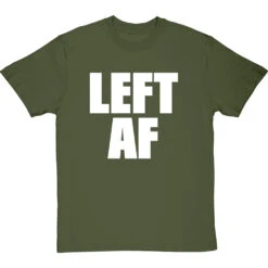 Left AF T-Shirt -ThinkWear Collective Sales left af tshirt 2 olivetshirt