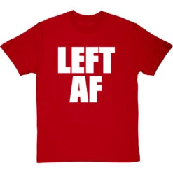 Left AF T-Shirt -ThinkWear Collective Sales left af tshirt 2 redtshirt