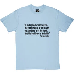 Sir Len Hutton "The Backbone Is Yorkshire" Quote T-Shirt -ThinkWear Collective Sales len hutton backbone yorkshire tshirt 1 skybluetshirt