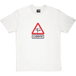 Luddite T-Shirt -ThinkWear Collective Sales luddite tshirt whitetshirt